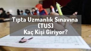 tipta-uzmanlik-sinavina-kac-kisi-giriyor-tus-aday-sayisi.jpg