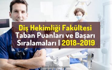 dis-hekimligi-fakultesi-taban-puanlari-ve-basari-siralamalari