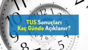 TUS sonuçları kaç günde açıklanır? Tıpta uzmanlık sınavı ne zaman açıklanacak